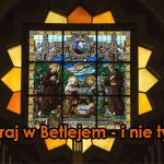 Wczoraj w Betlejem – i nie tylko… Wczoraj w Betlejem – i nie tylko…