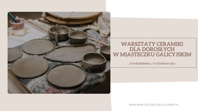 [warsztaty]: Warsztaty ceramiki dla dorosłych w Miasteczku Galicyjskim