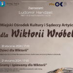 Miejski Ośrodek Kultury i Sądeccy Artyści dla Wiktorii Wróbel