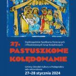 [Podegrodzie]: 27. Ogólnopolskie Spotkanie Dziecięcych i Młodzieżowych Grup Kolędniczych PASTUSZKOWE KOLĘDOWANIE