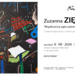 [wystawa]: Zuzanna Zięba “Współczesny zapis automatyczny”