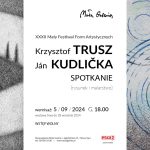 [wydarzenie]: Wernisaż prac Krzysztofa Trusza oraz Jana Kudlički pt.  „SPOTKANIE”